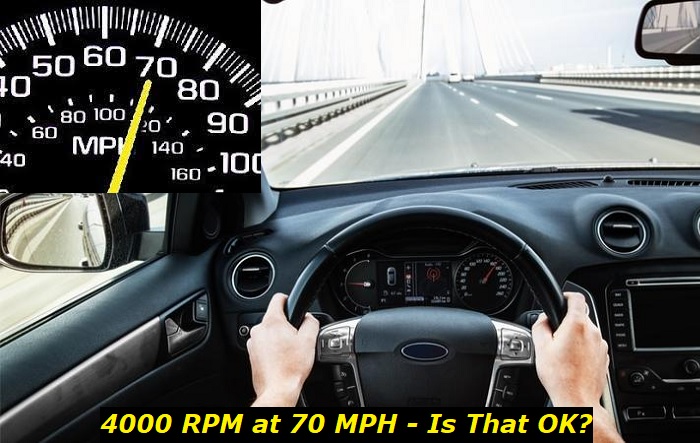 4000 rpm at 70 mph ok or not